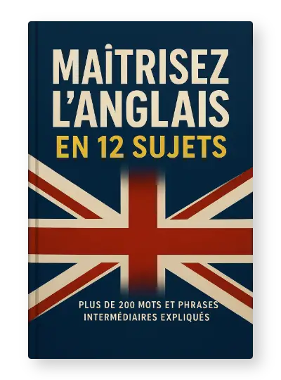 Maîtrisez l’anglais en 12 sujets